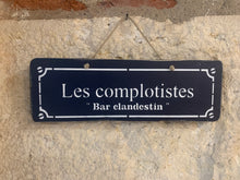 Charger l'image dans la galerie, Pancarte: Les complotistes " Bar clandestin"
