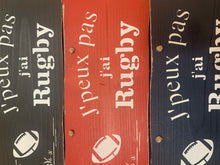 Charger l'image dans la galerie, Pancarte:" J'peux pas j'ai Rugby"

