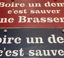 Charger l'image dans la galerie, Pancarte:" Boire un demi c'est sauver une Brasserie"
